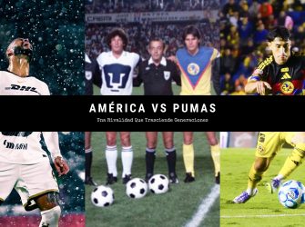 América vs Pumas: una rivalidad que trasciende generaciones