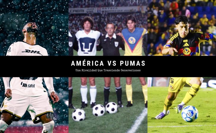 América vs Pumas: una rivalidad que trasciende generaciones